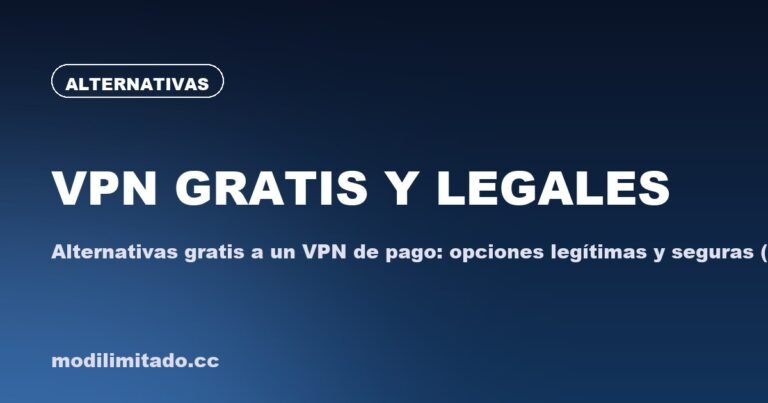 Alternativas gratis a un VPN de pago: opciones legítimas y seguras (2026)