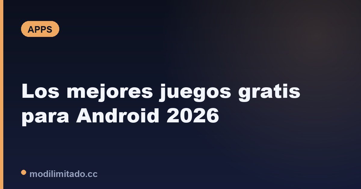 Los mejores juegos gratis para Android en 2026 (oficiales)
