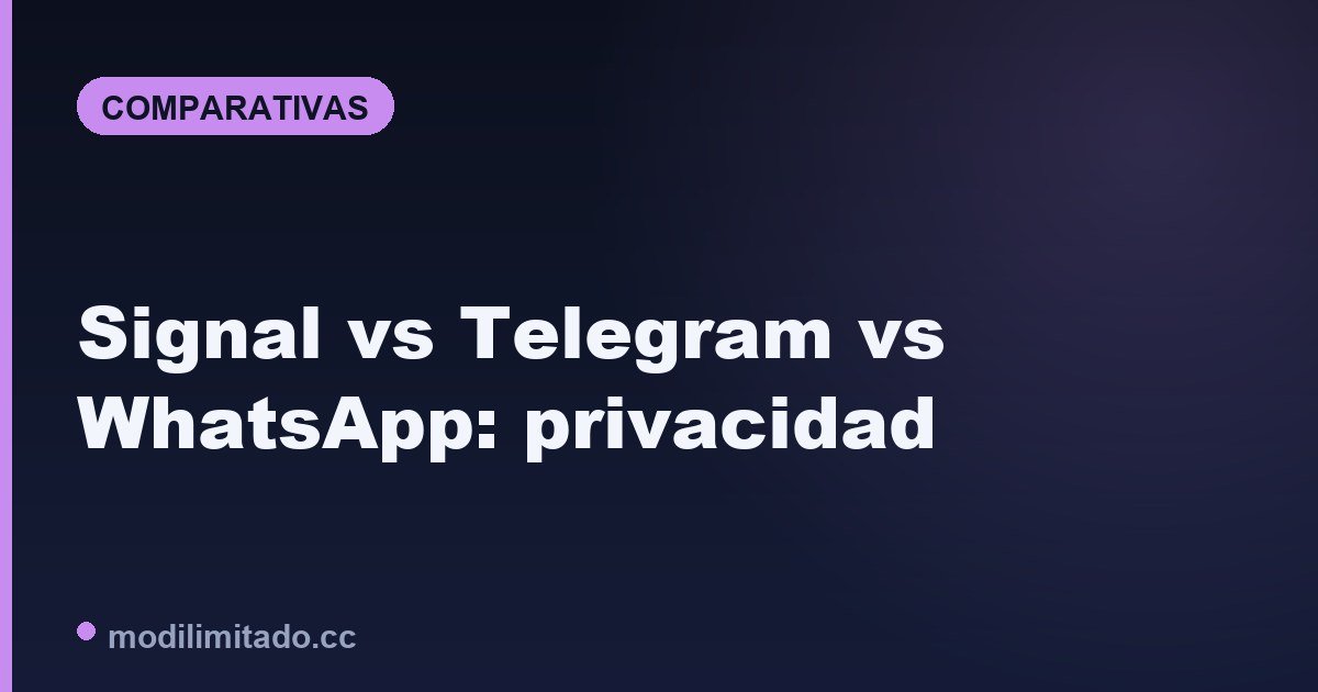 Signal vs Telegram vs WhatsApp: privacidad comparada