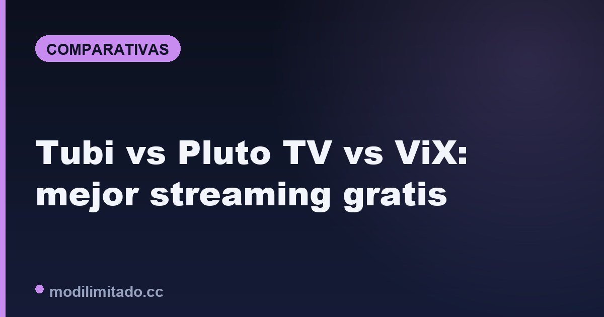 Tubi vs Pluto TV vs ViX: mejor streaming gratis (2026)